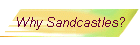 Why Sandcastles?